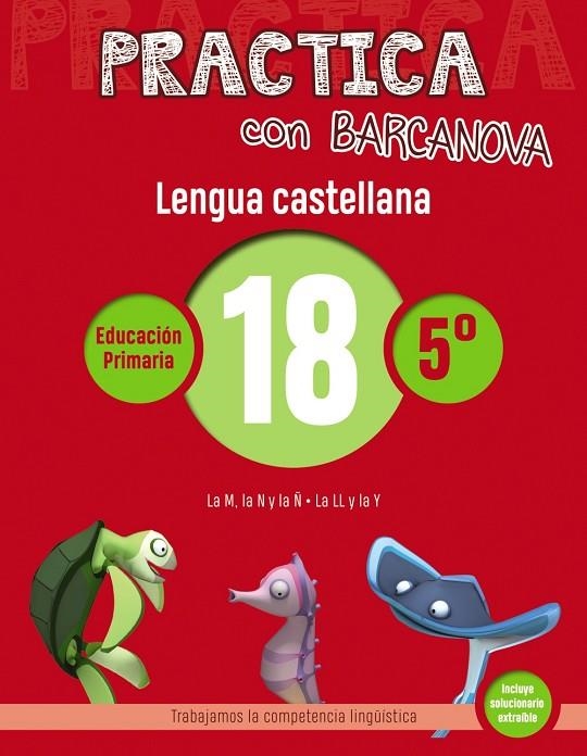 PRACTICA CON BARCANOVA. LENGUA CASTELLANA 18 | 9788448945435