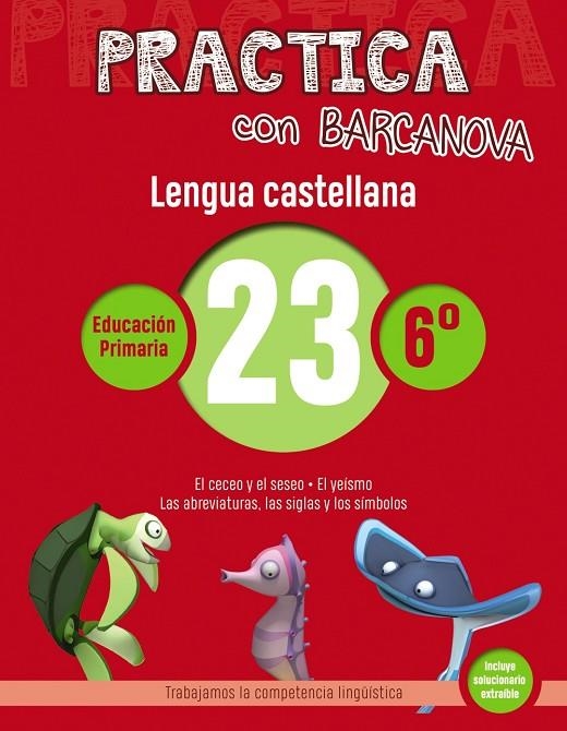 PRACTICA CON BARCANOVA. LENGUA CASTELLANA 23 | 9788448945480