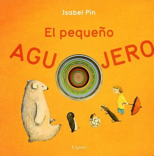 PEQUEÑO AGUJERO, EL | 9788496646346 | PIN, ISABEL