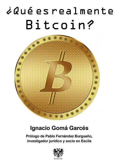 QUÉ ES REALMENTE BITCOIN? | 9788415560661 | GOMA GARCES,IGNACIO