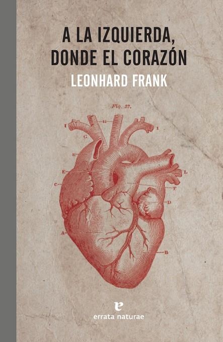 A LA IZQUIERDA, DONDE EL CORAZÓN | 9788416544721 | FRANK, LEONHARD/