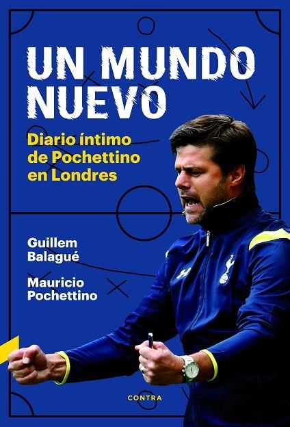 UN MUNDO NUEVO | 9788494858307 | BALAGUÉ, GUILLEM/POCHETTINO, MAURICIO