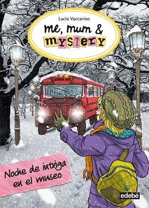 ME, MUM & MYSTERY 10: NOCHE DE INTRIGA EN EL MUSEO | 9788468335070 | VACCARINO, LUCIA