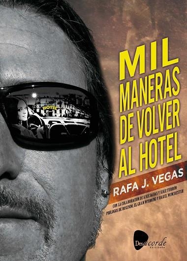 MIL MANERAS DE VOLVER AL HOTEL         **DESACORDE ED.** | 9788494849824 | VEGAS, RAFA J. ( ROSENDO)