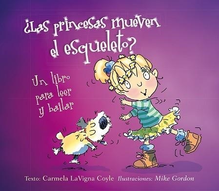 PRINCESAS MUEVEN EL ESQUELETO, LAS? | 9788491451594 | LAVIGNA COYLE, CARMELA/GORDON, MIKE (ILUSTRADOR)