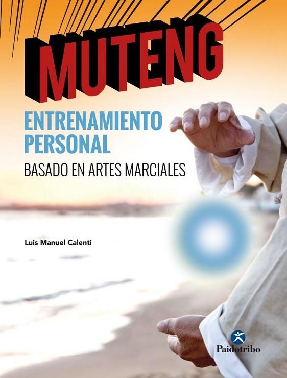 MUTENG ENTRENAMIENTO PERSONAL BASADO EN ARTES MARCIALES | 9788499107219 | CALENTI DE LA VEGA, LUIS MANUEL