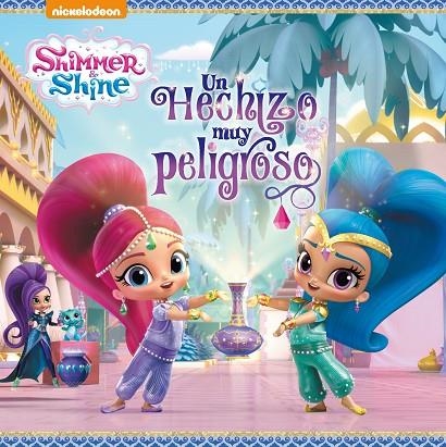 UN HECHIZO MUY PELIGROSO (SHIMMER & SHINE. PRIMERAS LECTURAS) | 9788448850029 | , NICKELODEON