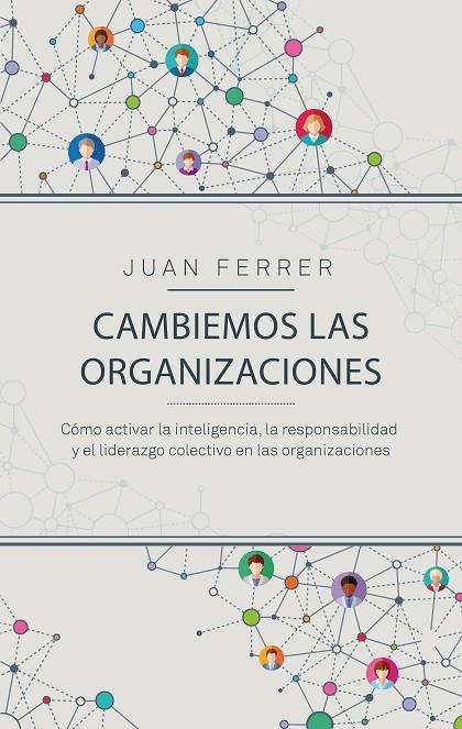 CAMBIEMOS LAS ORGANIZACIONES | 9788498754735 | FERRER CÁRDENES, JUAN