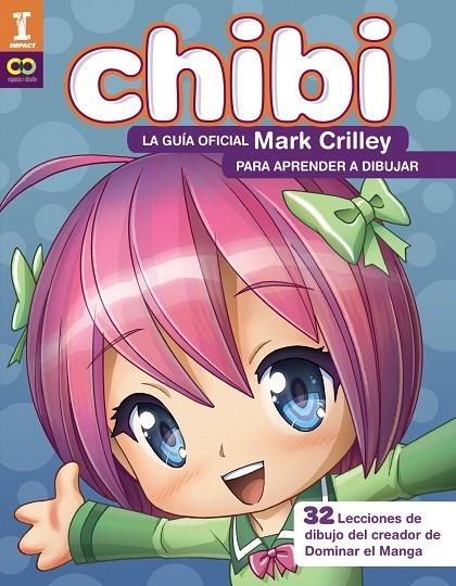 CHIBI! LA GUÍA OFICIAL DE MARK CRILLEY PARA APRENDER A DIBUJAR   | 9788441540187 | CRILLEY, MARK