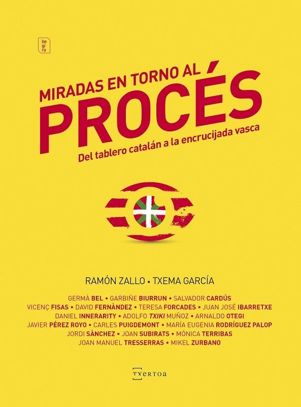 MIRADAS EN TORNO AL PROCÉS. DEL TABLERO CATALÁN A LA ENCRUCIJADA VASCA | 9788471486042 | ZALLO ELGEZABAL, RAMÓN/ GARCÍA PAREDES, TXEMA