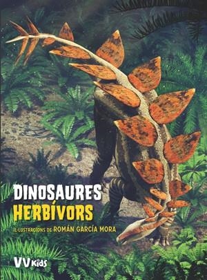 DINOSAURES HERBIVORS (VVKIDS) | 9788468254623 | CESSA, ANNA / GARCÍA MORA, ROMÁN