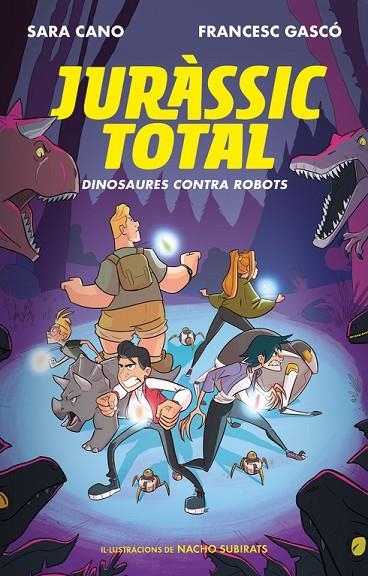 DINOSAURES CONTRA ROBOTS (SÈRIE JURÀSSIC TOTAL 2) | 9788420487762 | CANO, SARA / GASCÓ, FRANCESC