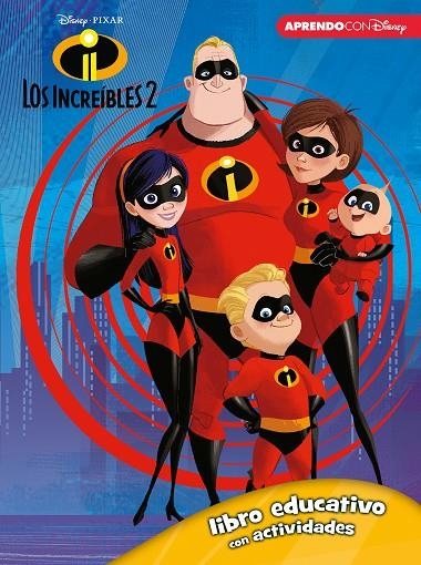 LOS INCREÍBLES 2 (LIBRO EDUCATIVO DISNEY CON ACTIVIDADES) | 9788416931743 | DISNEY,