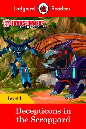 TRANSFORMERS: DECEPTICONS IN THE SCRAPYARD (LB) | 9780241319437 | TEAM LADYBIRD READERS