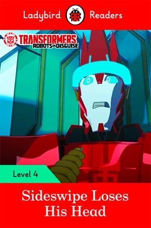 TRANSFORMERS: SIDESWIPE LOSES HIS HEAD (LB) | 9780241298893 | TEAM LADYBIRD READERS