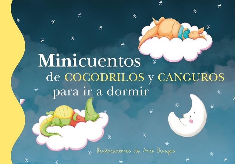 MINICUENTOS DE COCODRILOS Y CANGUROS PARA IR A DORMIR (MINICUENTOS 11) | 9788448838461 | BURGOS,ANA