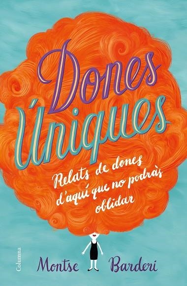 DONES ÚNIQUES | 9788466423991 | BARDERI, MONTSE