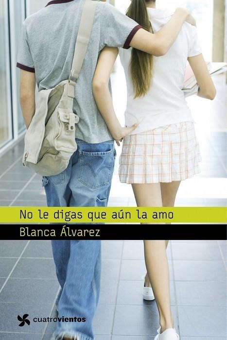 NO LE DIGAS QUE AUN LA AMO | 9788408064275 | ALVAREZ, BLANCA