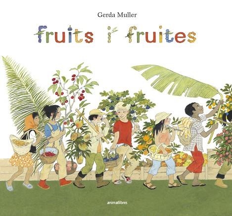 FRUITS I FRUITES | 9788416844722 | MULLER, GERDA