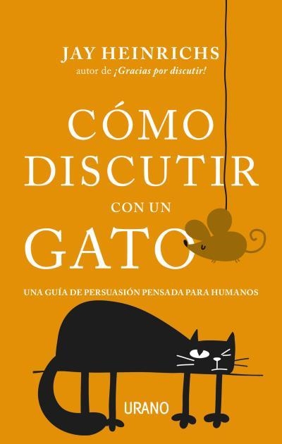 CÓMO DISCUTIR CON UN GATO | 9788416720279 | HEINRICHS, JAY