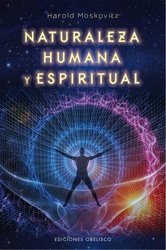 NATURALEZA HUMANA Y ESPIRITUAL | 9788491113591 | HAROLD MAURICE MOSKOVITZ