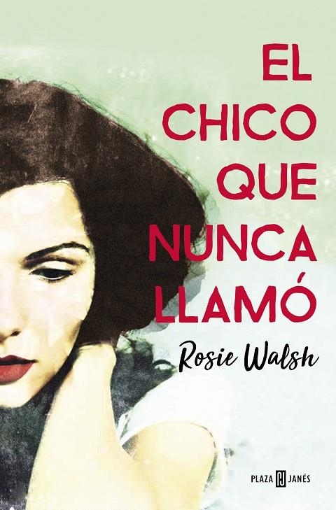 EL CHICO QUE NUNCA LLAMÓ | 9788401021602 | WALSH, ROSIE