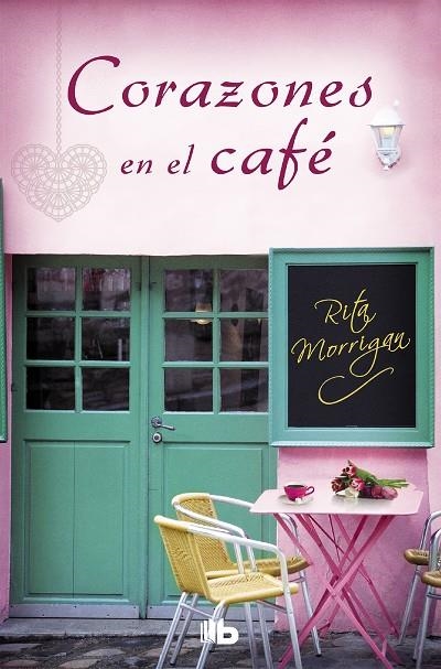 CORAZONES EN EL CAFÉ (PREMIO VERGARA - EL RINCÓN DE LA NOVELA ROMÁNTICA 2017) | 9788490705803 | MORRIGAN, RITA