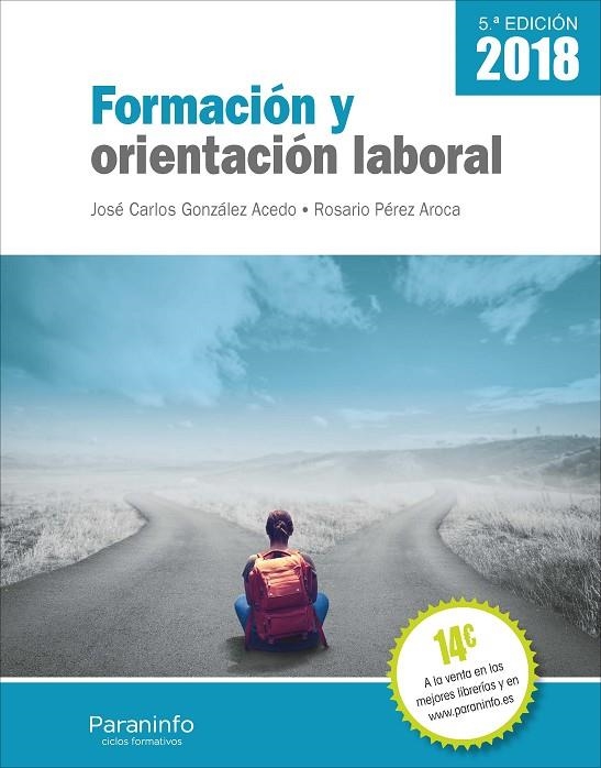 FORMACIÓN Y ORIENTACIÓN LABORAL 5.ª EDICIÓN 2018 | 9788428341073 | GONZÁLEZ ACEDO, JOSÉ CARLOS / PÉREZ AROCA, ROSARIO