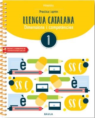 PRACTICA I APRÈN LLENGUA CATALANA 1 PRIMÀRIA | 9788447936755 | DURANY BRUNET, ELISENDA / FORGAS SERRA, NÚRIA / PUJOL BRUNET, ANNA / RODRIGO BLANES, MAITE