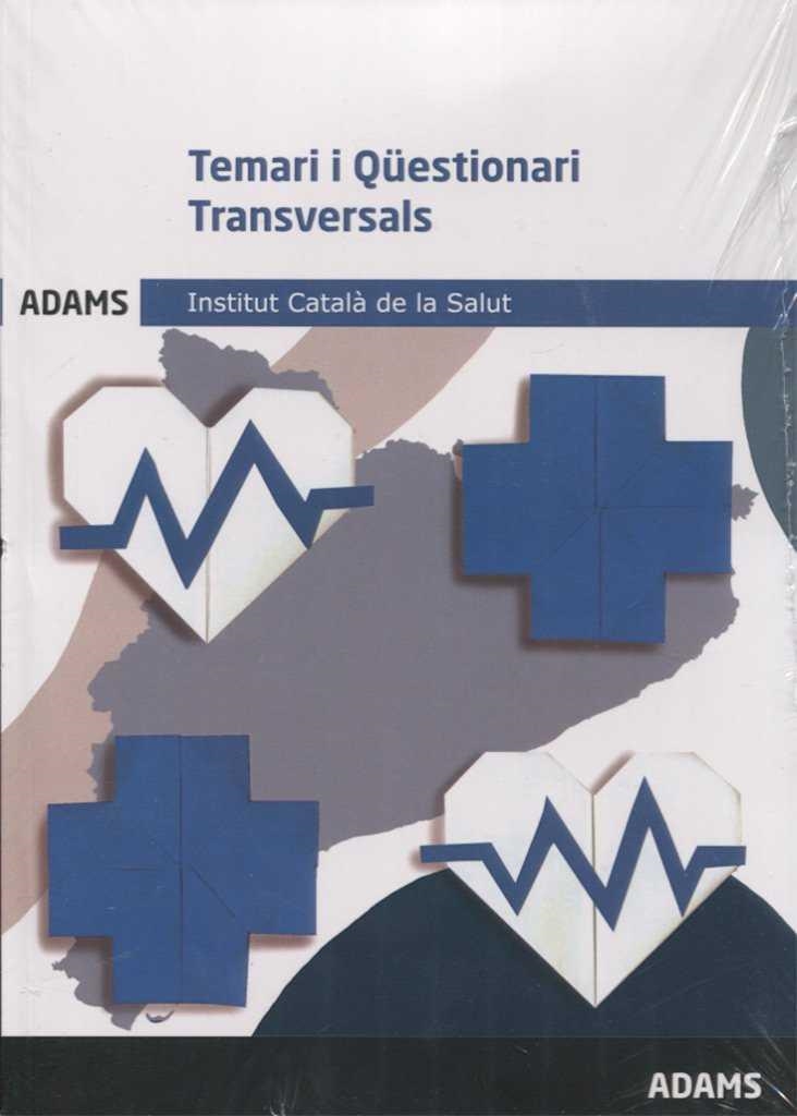 TEMARI I QÜESTIONARI TRANSVERSALS. INSTITUT CATALÀ DE LA SALUT | 9788491474586 | OBRA COLECTIVA