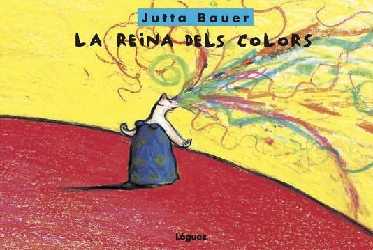 LA REINA DELS COLORS | 9788494818356 | BAUER, JUTTA