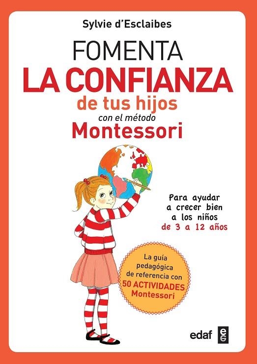 FOMENTA LA CONFIANZA DE TUS HIJOS CON EL MÉTODO MONTESSORI | 9788441438729 | D ESCLAIBES, SYLVIE