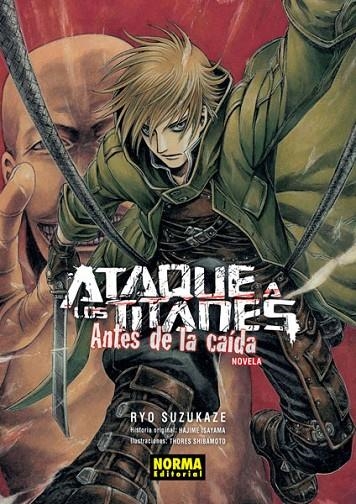 NOVELA ATAQUE A LOS TITANES: ANTES DE LA CAÍDA | 9788467931426 | ISAYAMA, HAJIME / SHIBAMOTO, THORES / SUZUKAKE, RYO