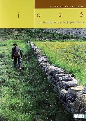 JOSÉ UN HOMBRE DE LOS PIRINEOS | 9788483210772 | PALLARUELO, SEVERINO