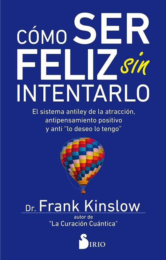 CÓMO SER FELIZ SIN INTENTARLO | 9788417399030 | KINSLOW, DR. FRANK