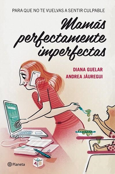 MAMAS PERFECTAMENTE IMPERFECTAS | 9788408112068 | GUELAR, DIANA / JAUREGUI, ANDREA