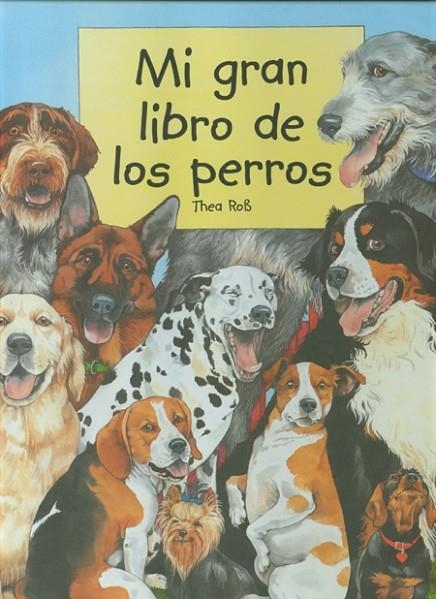 MI GRAN LIBRO DE LOS PERROS | 9788495376398 | ROSS, THEA