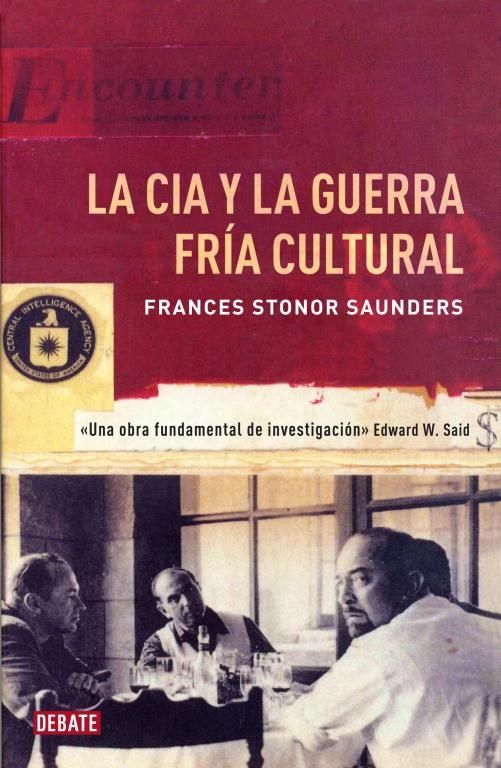 CIA Y LA GUERRA FRIA CULTURAL, LA | 9788499922362 | STONOR SAUNDERS, FRANCES