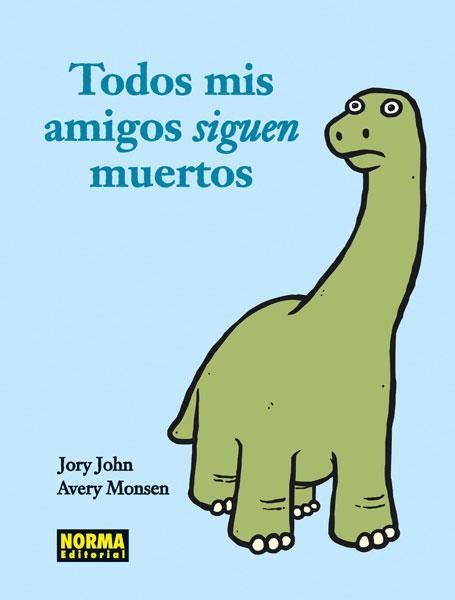 TODOS MIS AMIGOS SIGUEN MUERTOS | 9788467910339 | JORY, JOHN / MONSEN, AVERY