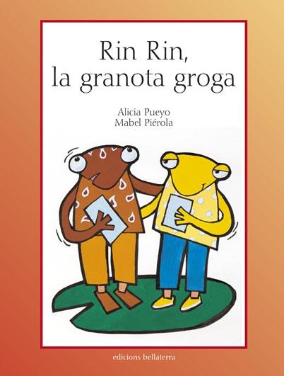 RIN RIN LA GRANOTA GROGA | 9788472903692 | PUEYO, ALBERTO / PIEROLA, MABEL