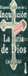 FURIA DE DIOS , LA (ENIGMAS Y SECRETOS DE LA INQUISICION) | 9788483140208 | VIDAL , CESAR