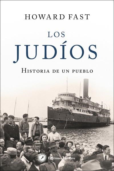 LOS JUDIOS - HISTORIA DE UN PUEBLO | 9788416145577 | FAST, HOWARD