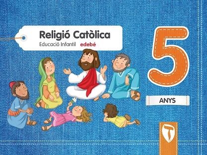 RELIGIÓ CATÒLICA  5 ANYS | 9788468332086 | EDEBÉ, OBRA COLECTIVA