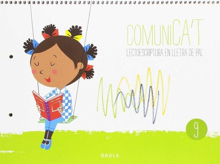 COMUNICA'T LECTOESCRIPTURA LLETRA PAL 9 INFANTIL | 9788447933433 | BOZA BELTRAN, SHEILA / ESTELLER LLOPIS, GEMMA / PAÜLS ROMEO, PILAR / SASTRE GOZALVEZ, SANDRA