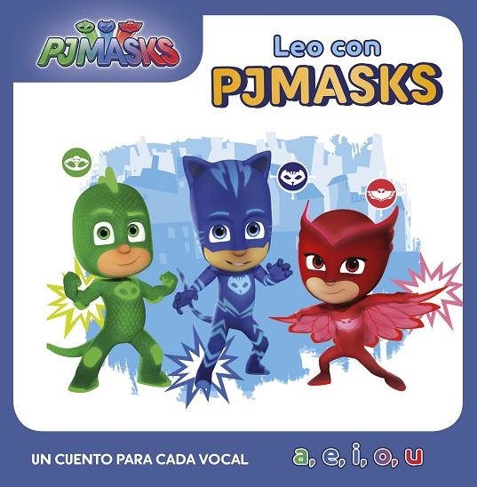 UN CUENTO PARA CADA VOCAL: A, E, I, O, U (LEO CON PJ MASKS) | 9788448850593 | VV.AA