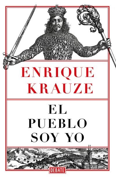 EL PUEBLO SOY YO | 9788499929248 | KRAUZE, ENRIQUE