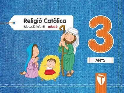 RELIGIÓ CATÒLICA  3 ANYS | 9788468332062 | EDEBÉ, OBRA COLECTIVA