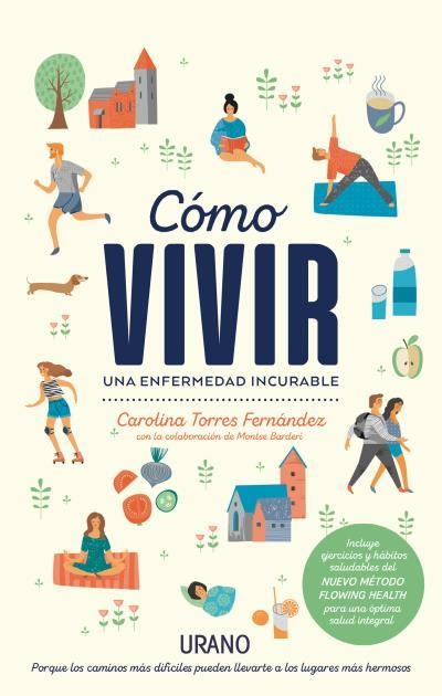 CÓMO VIVIR UNA ENFERMEDAD INCURABLE | 9788416720323 | BARDERI, MONTSE / TORRES FERNÁNDEZ, CAROLINA