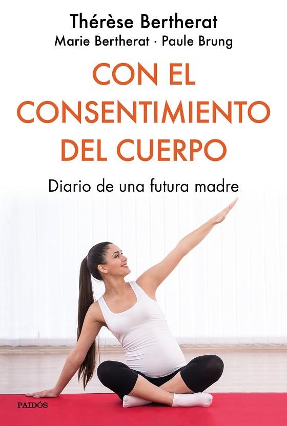 CON EL CONSENTIMIENTO DEL CUERPO | 9788449334849 | BERTHERAT, THÉRÈSE / BERTHERAT, MARIE / BRUNG, PAULE