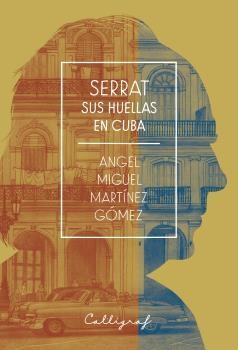 SERRAT SUS HUELLAS EN CUBA | 9788494836848 | MARTÍNEZ GÓMEZ, ANGEL MIGUEL